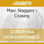 Marc Staggers - Cruising cd musicale di Marc Staggers