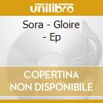 Sora - Gloire - Ep cd