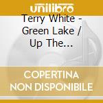 Terry White - Green Lake / Up The Mississippi cd