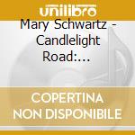 Mary Schwartz - Candlelight Road: Christmas Pierced cd