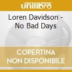 Loren Davidson - No Bad Days cd