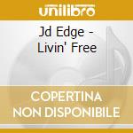 Jd Edge - Livin' Free cd