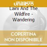 Laini And The Wildfire - Wandering cd