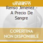 Renso Jimenez - A Precio De Sangre