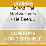 Jc And The Hartwellaires - He Been Good To Me cd
