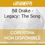 Bill Drake - Legacy: The Song cd