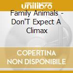 Family Animals - Don'T Expect A Climax cd