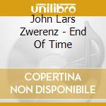 John Lars Zwerenz - End Of Time cd