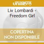 Liv Lombardi - Freedom Girl cd