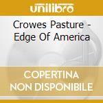 Crowes Pasture - Edge Of America cd