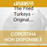 The Fried Turkeys - Original Recipes cd