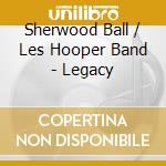 Sherwood Ball / Les Hooper Band - Legacy cd