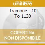 Tramone - 10 To 1130 cd