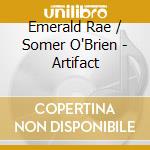 Emerald Rae / Somer O'Brien - Artifact cd