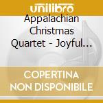 Appalachian Christmas Quartet - Joyful Joyful cd