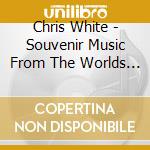 Chris White - Souvenir Music From The Worlds Columbian cd