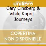 Gary Ginsberg & Vitalij Kuprij - Journeys cd musicale di Gary Ginsberg & Vitalij Kuprij