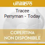 Tracee Perryman - Today cd