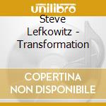 Steve Lefkowitz - Transformation cd