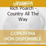 Rich Poarch - Country All The Way cd