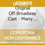 Original Off-Broadway Cast - Marry Harry cd