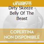 Dirty Skeeze - Belly Of The Beast cd