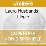Laura Husbands - Elegie cd