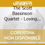 The Scott Bassinson Quartet - Loving Hearts, Smiling Faces cd