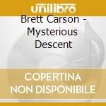 Brett Carson - Mysterious Descent cd