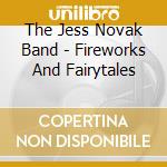 The Jess Novak Band - Fireworks And Fairytales cd