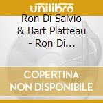 Ron Di Salvio & Bart Platteau - Ron Di Salvio & Bart Platteau cd
