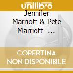Jennifer Marriott & Pete Marriott - Digging Up My Roots cd