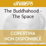 The Buddhahood - The Space cd