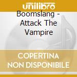 Boomslang - Attack The Vampire cd