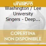 Washington / Lee University Singers - Deep Hearts Core cd