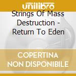 Strings Of Mass Destruction - Return To Eden cd
