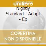 Nightly Standard - Adapt - Ep cd
