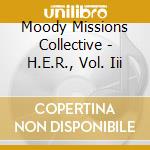 Moody Missions Collective - H.E.R., Vol. Iii cd
