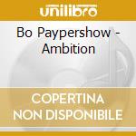 Bo Paypershow - Ambition cd