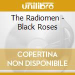 The Radiomen - Black Roses cd