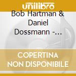 Bob Hartman & Daniel Dossmann - Guitar Legacy cd