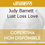 Judy Barnett - Lust Loss Love cd