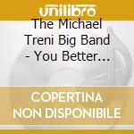 The Michael Treni Big Band - You Better Watch Out! cd