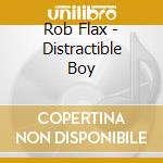 Rob Flax - Distractible Boy cd