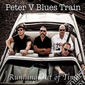 Peter V Blues Train - Running Out Of Time cd musicale di Peter V Blues Train