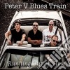Peter V Blues Train - Running Out Of Time cd