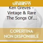 Ken Greves - Vintage & Rare The Songs Of Harold Arlen, Vol. 2: Hit The Road To Dreamland cd musicale di Ken Greves