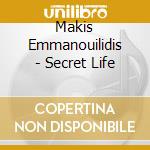 Makis Emmanouilidis - Secret Life cd