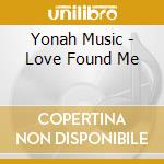 Yonah Music - Love Found Me cd