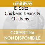 El Saitz - Chickens Beans & Childrens Dreams cd